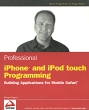 Professional iPhone and iPod Touch Programming: Building Applications for Mobile Safari Издательство: Wiley Publishing, Inc, 2008 г Мягкая обложка, 288 стр ISBN 978-0-470-25155-3 Язык: Английский инфо 10391a.