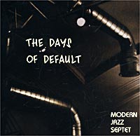 Modern Jazz Septet The Days Of Default Формат: Audio CD (Jewel Case) Дистрибьютор: Dialog Music Лицензионные товары Характеристики аудионосителей 2002 г Альбом инфо 3572f.